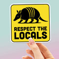 Respect the Locals Armadillo Sticker - Funny Southern Animal Decal