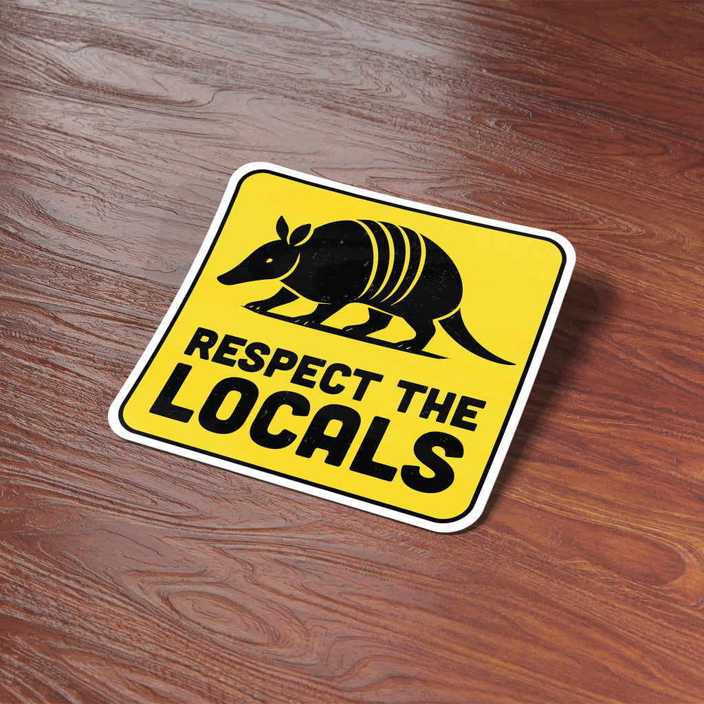 Respect the Locals Armadillo Sticker - Funny Southern Animal Decal